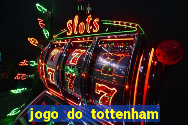 jogo do tottenham hoje palpite